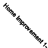 Home Improvement 1-2-3 (Home Depot 1-2-3) By Better Homes & Gardens